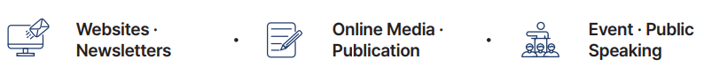Websites Newsletters, Online Media Publication, Event Public Speaking